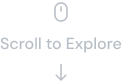 Scroll to Explore